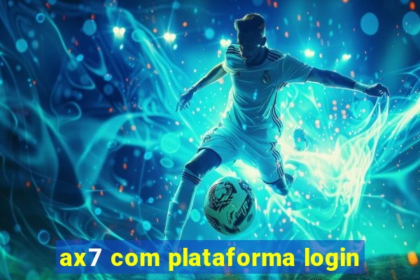 ax7 com plataforma login